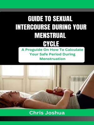 cover image of GUIDE TO SEXUAL INTERCOURSE DURING YOUR MENSTRUAL CYCLE